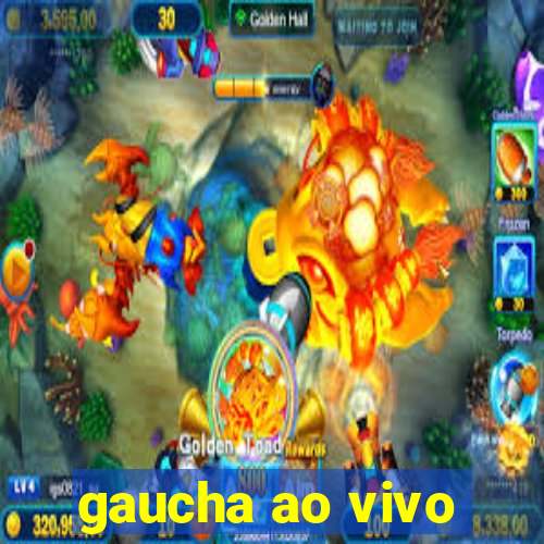 gaucha ao vivo